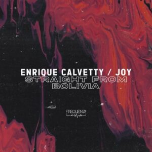 Enrique Calvetty - Straight from Bolivia [FREQ2246]