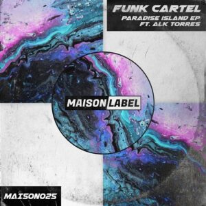 Funk Cartel, Alk Torres - Paradise Island EP [MAI025]