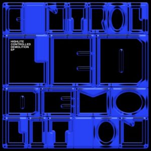 HIGHLITE - Controlled Demolition EP [DIYNAMIC161]