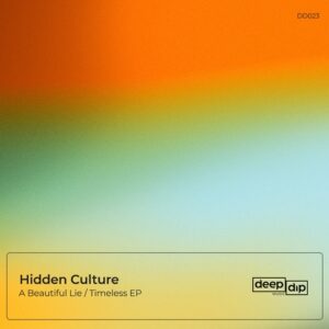 Hidden Culture - A Beautiful Lie / Timeless [DD023]