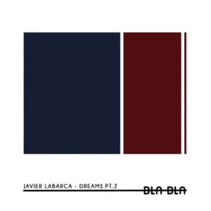 Javier Labarca - Dreams, Pt. 2 [BLA133]