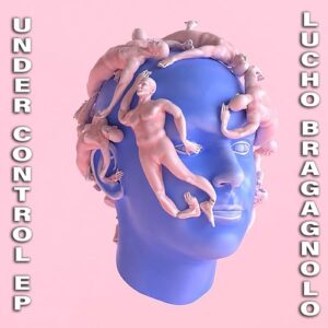 Lucho Bragagnolo - Under Control EP [RBX00175]
