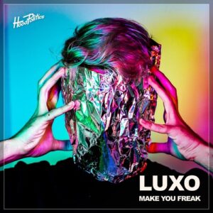 Luxo - Make You Freak [HP195]