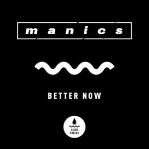 Manics - Better Now [CLUBSWE491]