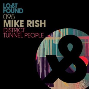 Mike Rish - District / Tunnel People [LF095D]