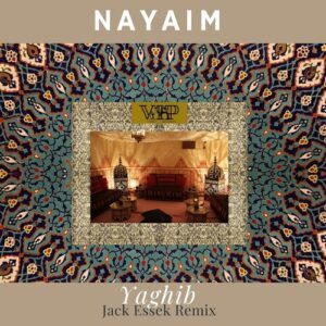 NAYAIM - Yaghib (Jack Essek Remix) [CVIP009B]