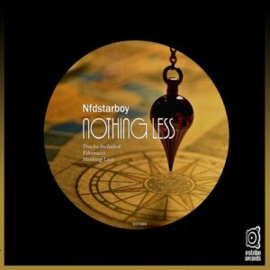 Nfdstarboy - Nothing Less [EST484]