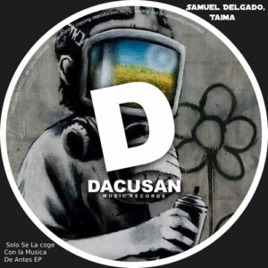 Samuel Delgado, Taima - Solo Se La coge Con la Musica De Antes EP [DMR335]