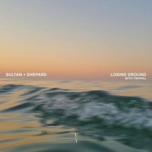 Sultan + Shepard - Losing Ground [TNH148E]