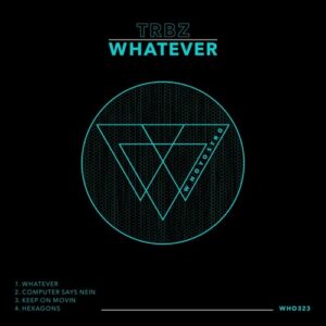 TRBZ - Whatever [WHO323]