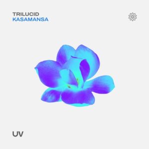 Trilucid - Kasamansa [UV239]