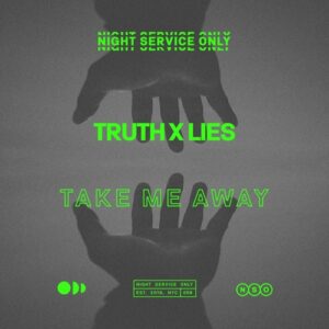 Truth x Lies - Take Me Away (Extended Mix) [NSO058]
