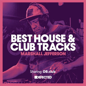 VA - Defected Best House & Club Tracks Marshall Jefferson December 2022