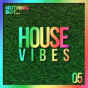VA - Nothing But... House Vibes, Vol. 05 [NBHV07]