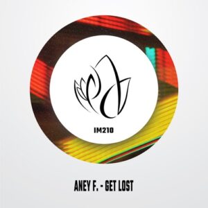 Aney F. - Get Lost [IM210]