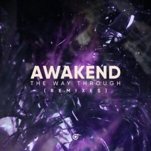 Awakend - The Way Through (Remixes) [ENHANCED549RE]