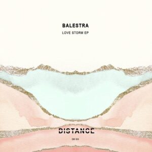 Balestra - Love Storm EP [DM304]