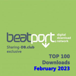 Beatport Top 100 Downloads February 2023
