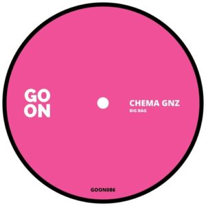 Chema Gnz - Big Bag [GOON086]