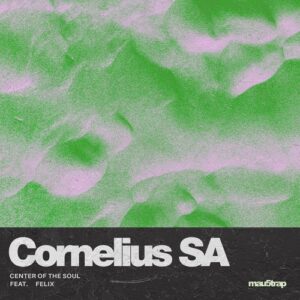Cornelius SA feat. Felix - Center of the Soul (Extended Mix) [MAU50526BP1]
