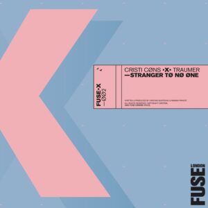 Cristi Cons, Traumer - Stranger to No One [FUSEX002]