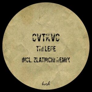 Cvtkvc - Tri Lepe [BROSH011]