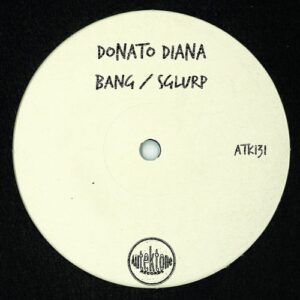 Donato Diana - Bang / Sglurp [ATK131]