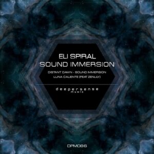 Eli Spiral, ZenLily - Sound Immersion [DPM086]