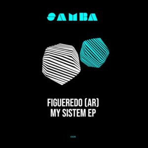 Figueredo (AR) - My Sistem EP [SAMBA005]