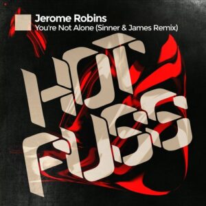 Jerome Robins, Sinner & James - You're Not Alone [HF122BP]
