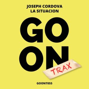 Joseph Córdova - La Situacion [GOONT055]