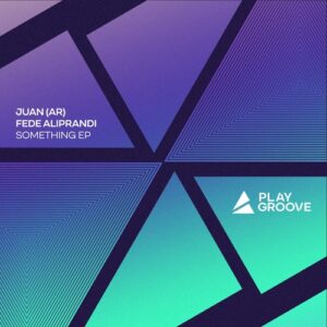 Juan (AR), Fede Aliprandi - Something EP [PGR230]