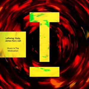 Leftwing : Kody, James Hurr, I Jah - Music Is The Medication [TOOL116401Z]