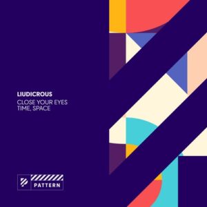 Liudicrous - Close Your Eyes / Time, Space [PAT019]