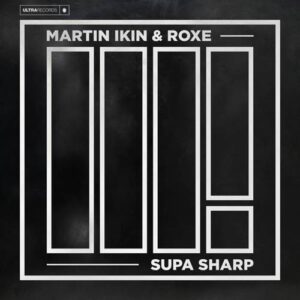 Martin Ikin, Roxe - Supa Sharp (Extended Mix) [G0100049627434]