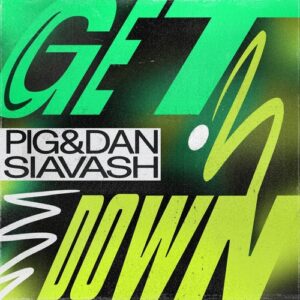 Pig&Dan, Siavash - Get Down [GPM697]