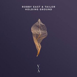 Robby East & Tailor - Holding Ground