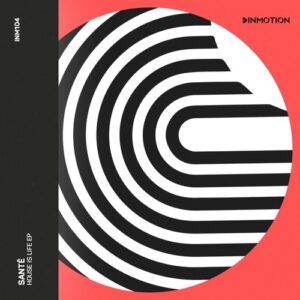 Sante - House Is Life EP [INM104]