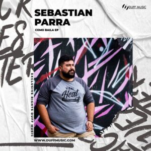 Sebastian Parra - Como Baila EP [DM295]