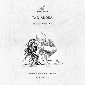 Tao Andra - Quiet Woman [KKU075]