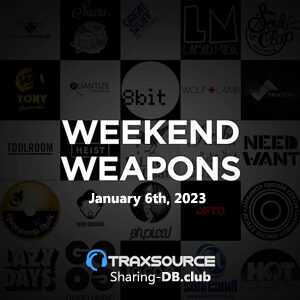 Traxsource Weekend Weapons January 6th, 2023