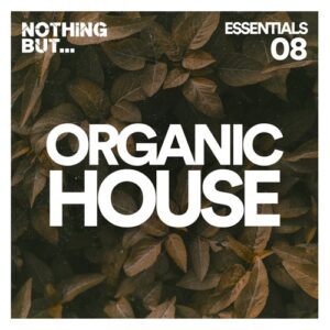 VA - Nothing But... Organic House Essentials, Vol. 08 [NBOHE08]
