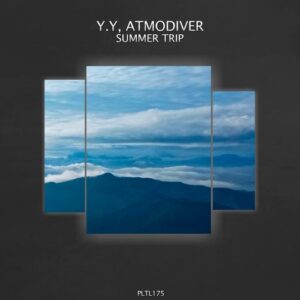 Y.Y, Atmodiver - Summer Trip [PLTL176]