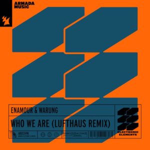 Enamour & Warung - Who We Are (Lufthaus Extended Remix)