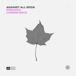 Against All Ødds - Paradox / Coming Back [UVN069]