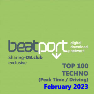 Beatport Top 100 Techno (Peak Time / Driving) February 2023
