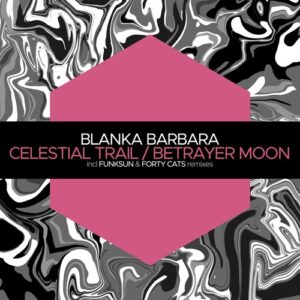 Blanka Barbara - Celestial Trail / Betrayer Moon [JBM064]