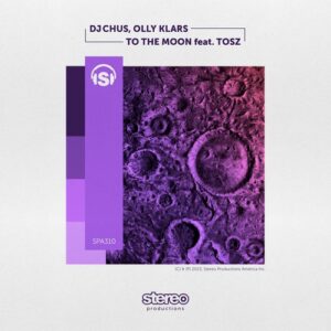 DJ Chus, Olly Klars - To The Moon (feat. Tosz) [SPA310DW]