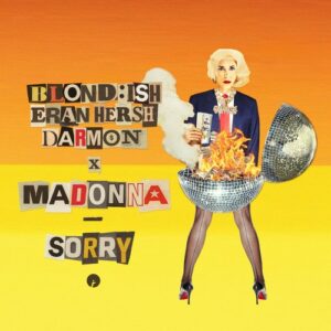Darmon, Eran Hersh, BLOND:ISH, Madonna - Sorry (with Madonna) [IR0208B]