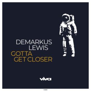 Demarkus Lewis - Gotta Get Closer [VV9911]